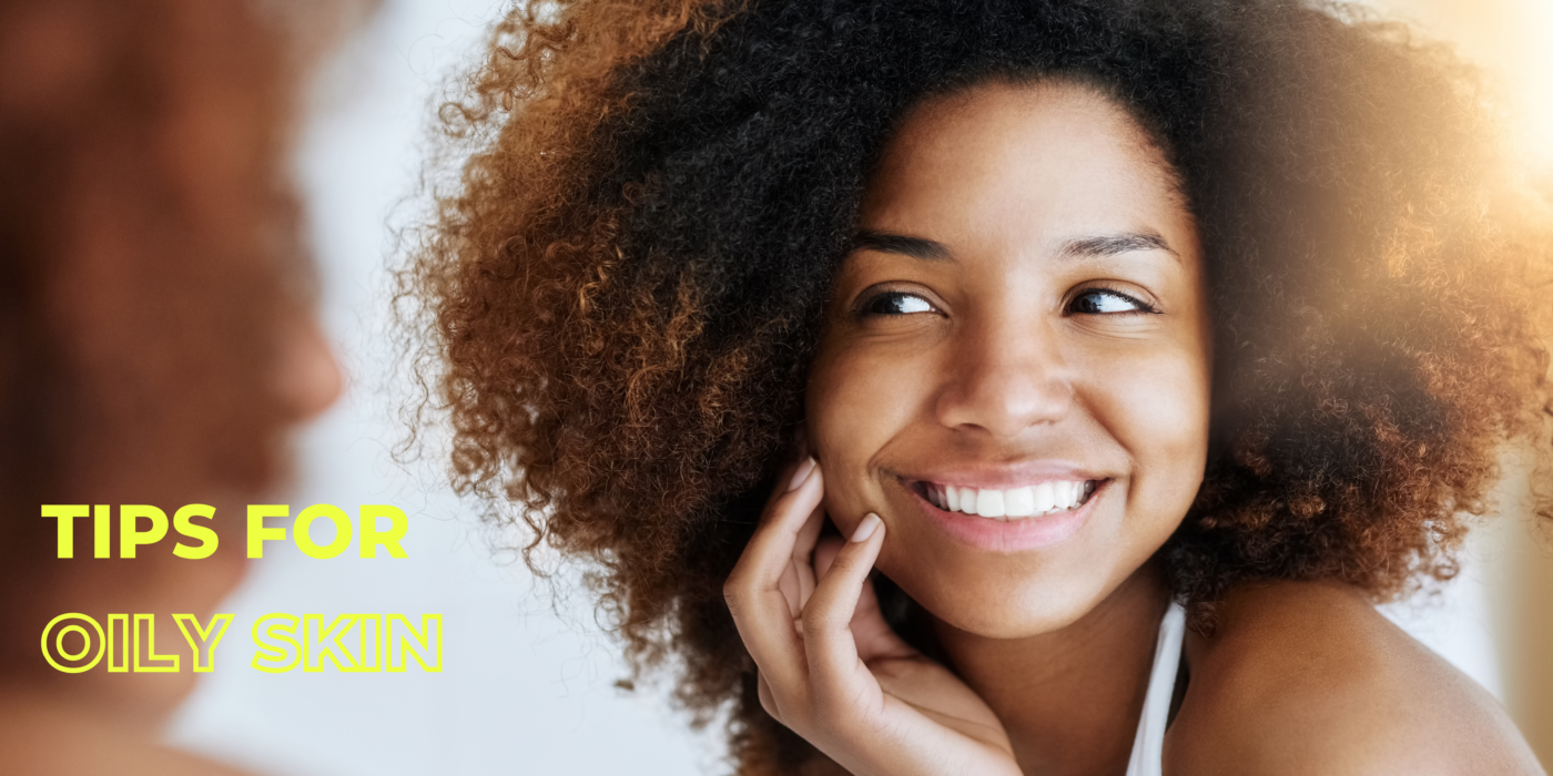 Tips for oily skin
